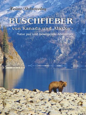 cover image of Buschfieber--von Kanada und Alaska
